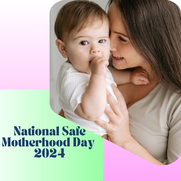 National Safe Motherhood Day